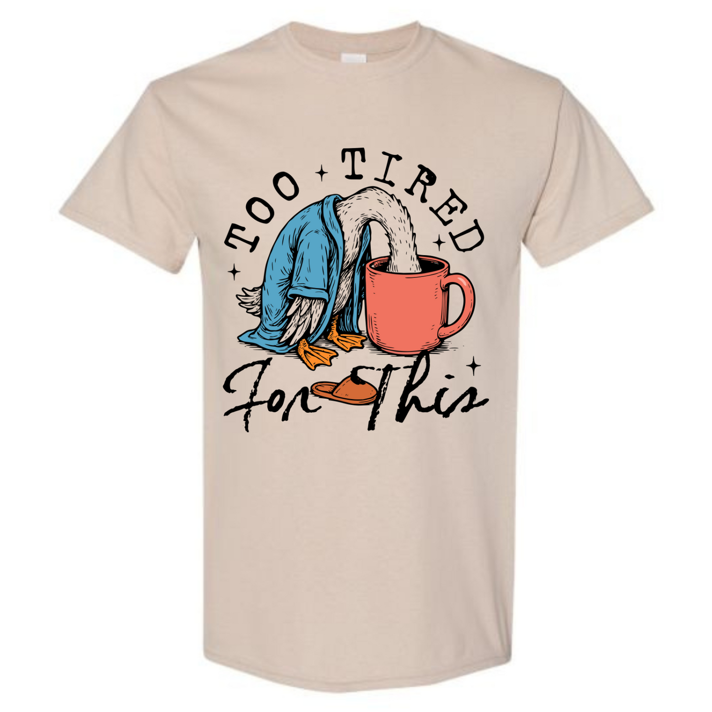 BISHAM TOO TIRED FOR THIS GOOSE TEE