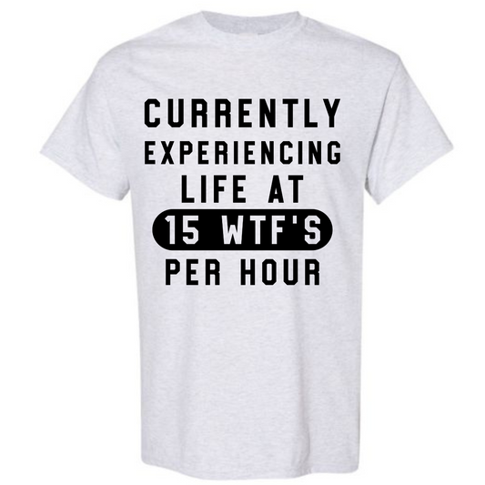 BISHAM EXPERIENCING 15 WTF'S EXPRESSIVE TEE