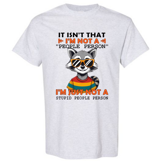 BISHAM NOT A STUPID PEOPLE PERSON TEE
